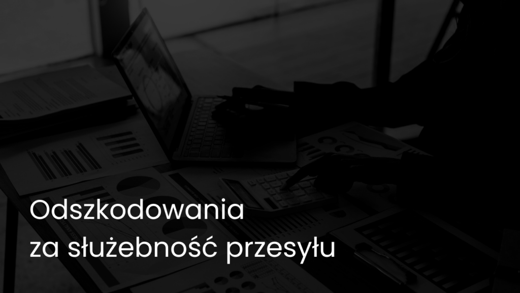 odszkodowania za sluzebnosc przesylu krakow kancelaria prawnik